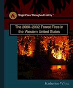 The 2000 - 2002 Forest Fires in the Western United States