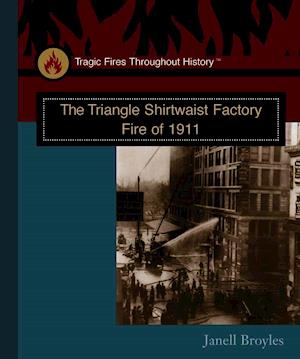 The Triangle Shirtwaist Factory Fire of 1911