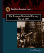 The Triangle Shirtwaist Factory Fire of 1911