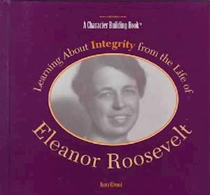 Learning about Integrity from the Life of Eleanor Roosevelt