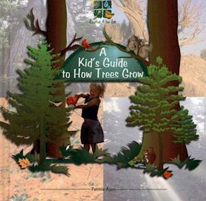 A Kid's Guide to How Trees Grow