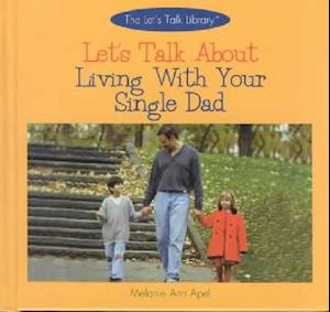 Let's Talk about Living with Your Single Dad