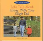 Let's Talk about Living with Your Single Dad