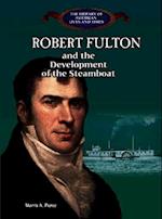 Robert Fulton and the Development of the Steamboat