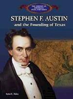 Stephen Austin and the Founding of Texas