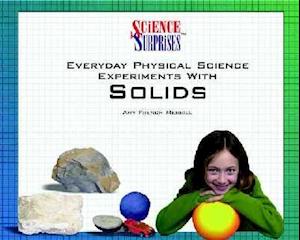 Everyday Physical Science Experiments with Solids