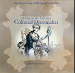 A Day in the Life of a Colonial Dressmaker