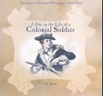 A Day in the Life of a Colonial Soldier