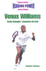 Venus Williams, Tennis Champion/Campeona del Tenis