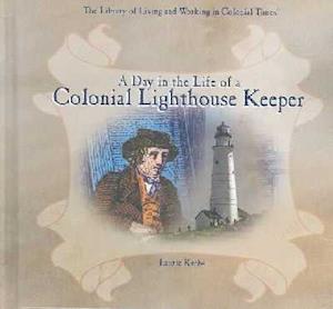 A Day in the Life of a Colonial Lighthouse Keeper