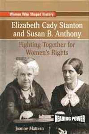 Elizabeth Cady Stanton and Susan B. Anthony