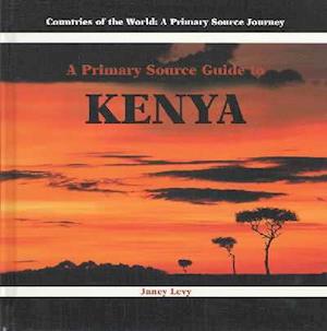 A Primary Source Guide to Kenya