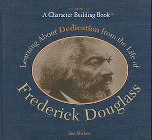 Learning about Dedication from the Life of Frederick Douglass