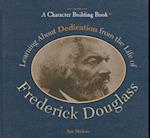 Learning about Dedication from the Life of Frederick Douglass