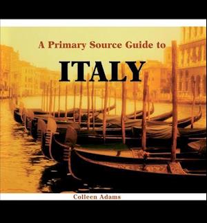 A Primary Source Guide to Italy