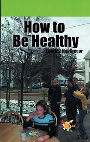 How to Be Healthy