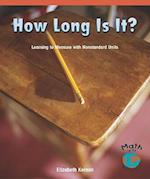 How Long Is It?