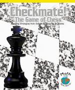 Checkmate! the Game of Chess