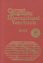 Current Biography International Yearbook 2002