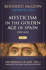 Mysticism in the Golden Age of Spain (1500-1650) 1500-1650