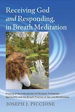 Receiving God and Responding, in Breath Meditation