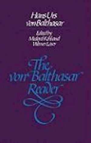 Balthasar, H: Von Balthasar Reader