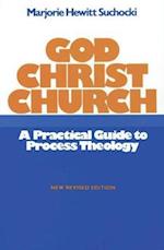 God Christ Church A Practical Guide to Process Theology