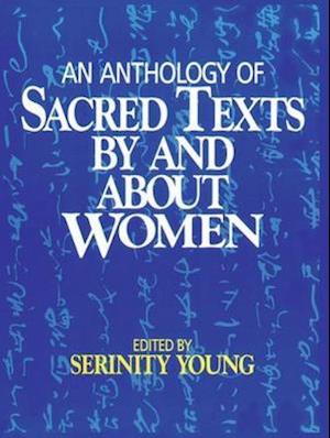 An Anthology of Sacred Texts by and about Women