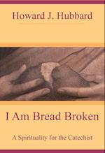 Hubbard, H: I Am Bread Broken