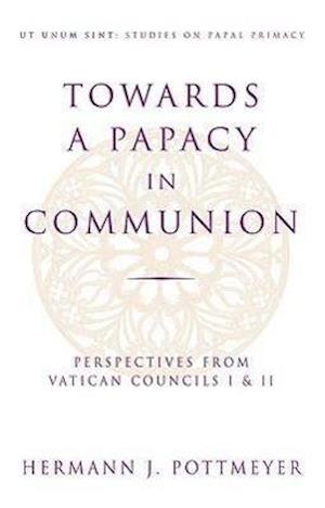 Pottmeyer, H: Towards a Papacy in Communion