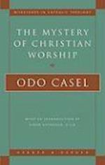 Casel, O: Mystery of Christian Worship