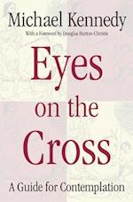 Kennedy, M: Eyes on the Cross