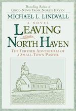 Leaving North Haven The Further Advntures of a small Town Pastor