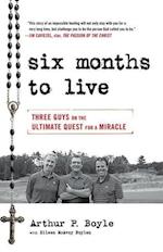 Boyle, A: Six Months to Live . . .