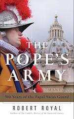 The Pope's Army 500 Years of the Papal Swiss Guard