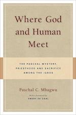 Mbagwu, P: Where God and Human Meet