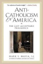 Massa, M: Anti-Catholicism in America