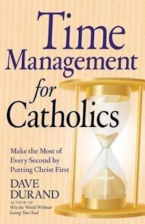 Durand, D: Time Management for Catholics