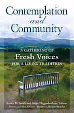 Contemplation and Community A Gathering of Fresh Voices for a Living Tradition