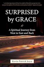 Surprised By Grace A Spiritual Journey from West to East and Back