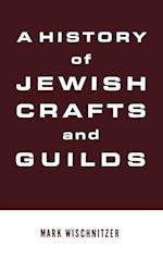 A History of Jewish Crafts and Guilds