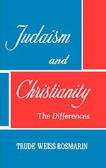JUDAISM AND CHRISTIANITY : THE DIFFERENCES