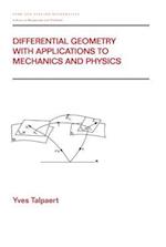 Differential Geometry with Applications to Mechanics and Physics