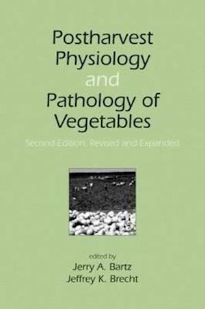 Postharvest Physiology and Pathology of Vegetables
