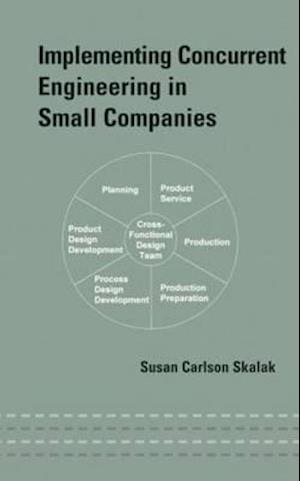 Implementing Concurrent Engineering in Small Companies