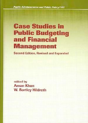 Case Studies in Public Budgeting and Financial Management, Revised and Expanded