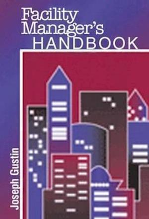 Gustin, J: Facility Manager's Handbook