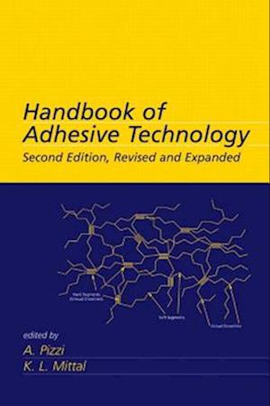 Handbook of Adhesive Technology, Revised and Expanded