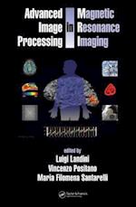Advanced Image Processing in Magnetic Resonance Imaging
