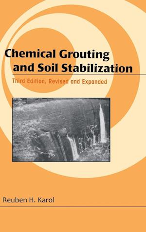 Chemical Grouting And Soil Stabilization, Revised And Expanded